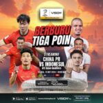 STATION NEWS China vs Indonesia, Akses Link Streamingnya di Vision+