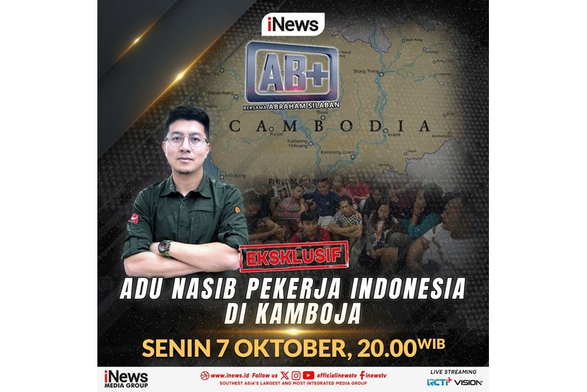 RADIO STATION Jangan Lewatkan AB+ Eksklusif, Adu Nasib Pekerja Indonesia di Kamboja Bersama Abraham Silaban, Pukul 20.00 WIB, Hanya di iNews