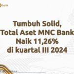 Tumbuh Solid, Total Aset MNC Bank Naik 11,26% di Kuartal III-2024