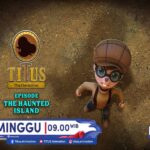 Titus The Detective Episode THE HAUNTED ISLAND di RCTI, Minggu 10 Nov 2024 Jam 09.00 Pagi