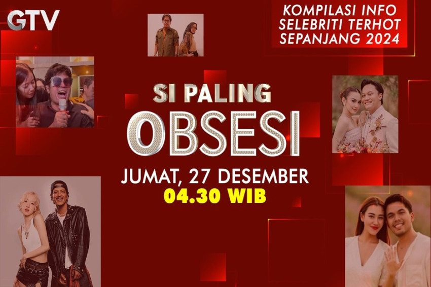 Jadi yang Paling Tahu Dunia Entertainment Sepanjang Tahun dengan Saksikan Si Paling Obsesi 2024 di GTV!