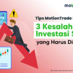 Tips MotionTrade: 3 Kesalahan Investasi Saham yang Wajib Dijauhi