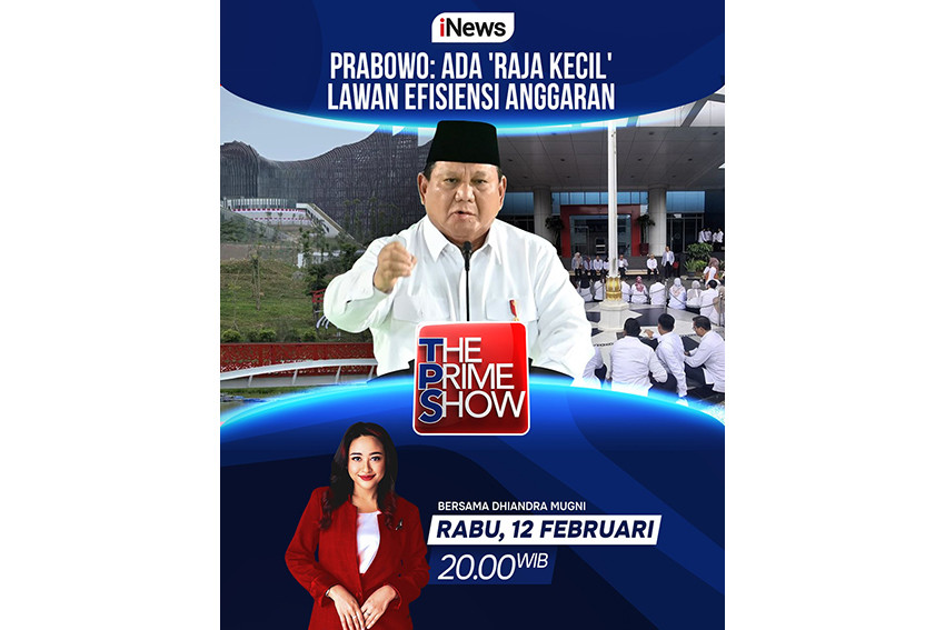 Saksikan Malam Ini The Prime Show Prabowo: Ada ‘Raja Kecil’ Lawan Efisiensi Anggaran Bersama Dhiandra Mugni, Hanya di iNews